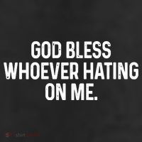 God Bless Whoever Hating On Me Cool Comfort Performance Bucket Hat