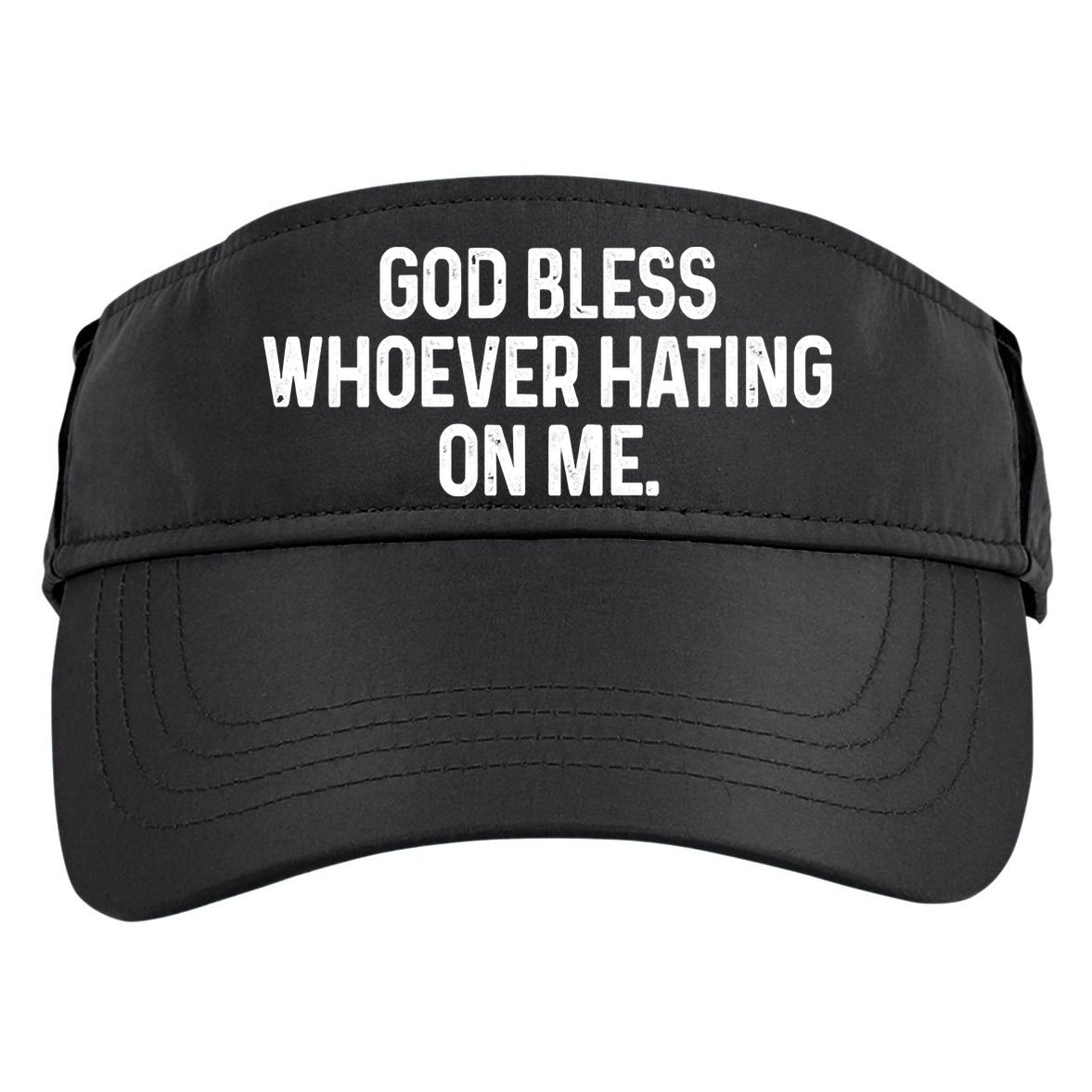God Bless Whoever Hating On Me Adult Drive Performance Visor
