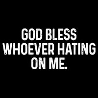 God Bless Whoever Hating On Me Bucket Hat