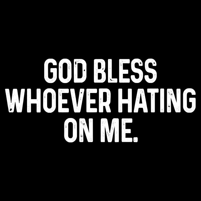 God Bless Whoever Hating On Me Bucket Hat