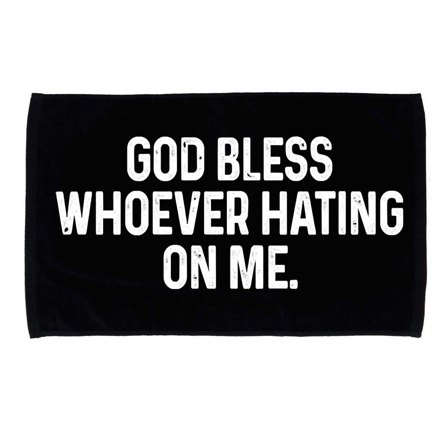 God Bless Whoever Hating On Me Microfiber Hand Towel