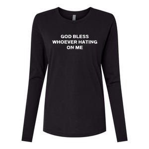 God Bless Whoever Hating On Me Womens Cotton Relaxed Long Sleeve T-Shirt