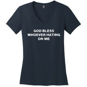 God Bless Whoever Hating On Me Women's V-Neck T-Shirt