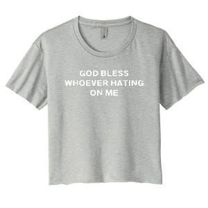 God Bless Whoever Hating On Me Women's Crop Top Tee