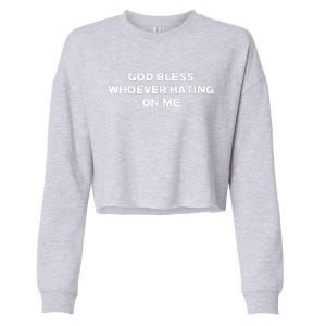 God Bless Whoever Hating On Me Cropped Pullover Crew