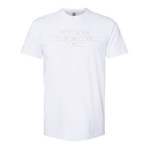 God Bless Whoever Hating On Me Softstyle CVC T-Shirt