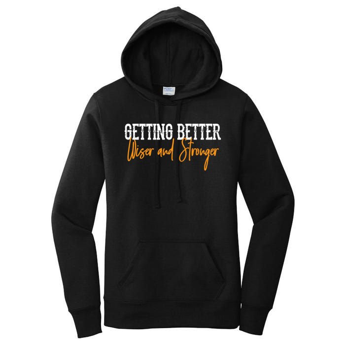 Getting Better, Wiser, Stronger Women's Pullover Hoodie