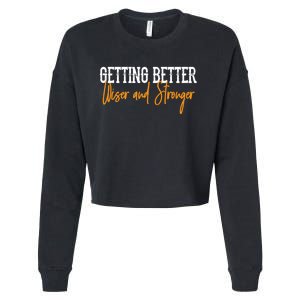 Getting Better, Wiser, Stronger Cropped Pullover Crew