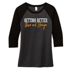 Getting Better, Wiser, Stronger Women's Tri-Blend 3/4-Sleeve Raglan Shirt