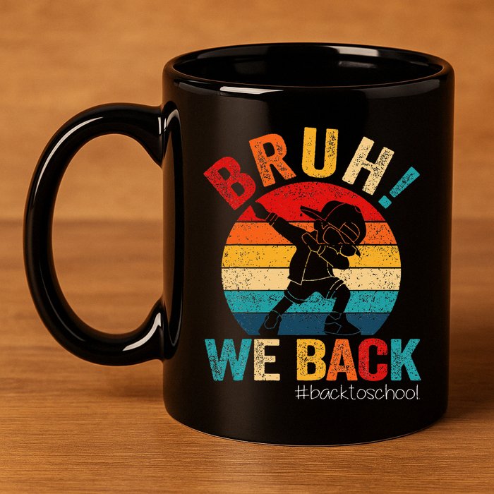Groovy Bruh We Back Teachers Funny Back To School 11oz C Handle Ceramic Mug