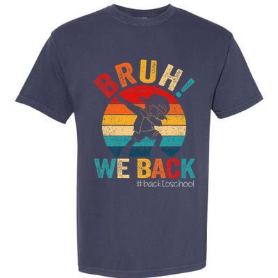 Groovy Bruh We Back Teachers Funny Back To School Garment-Dyed Heavyweight T-Shirt