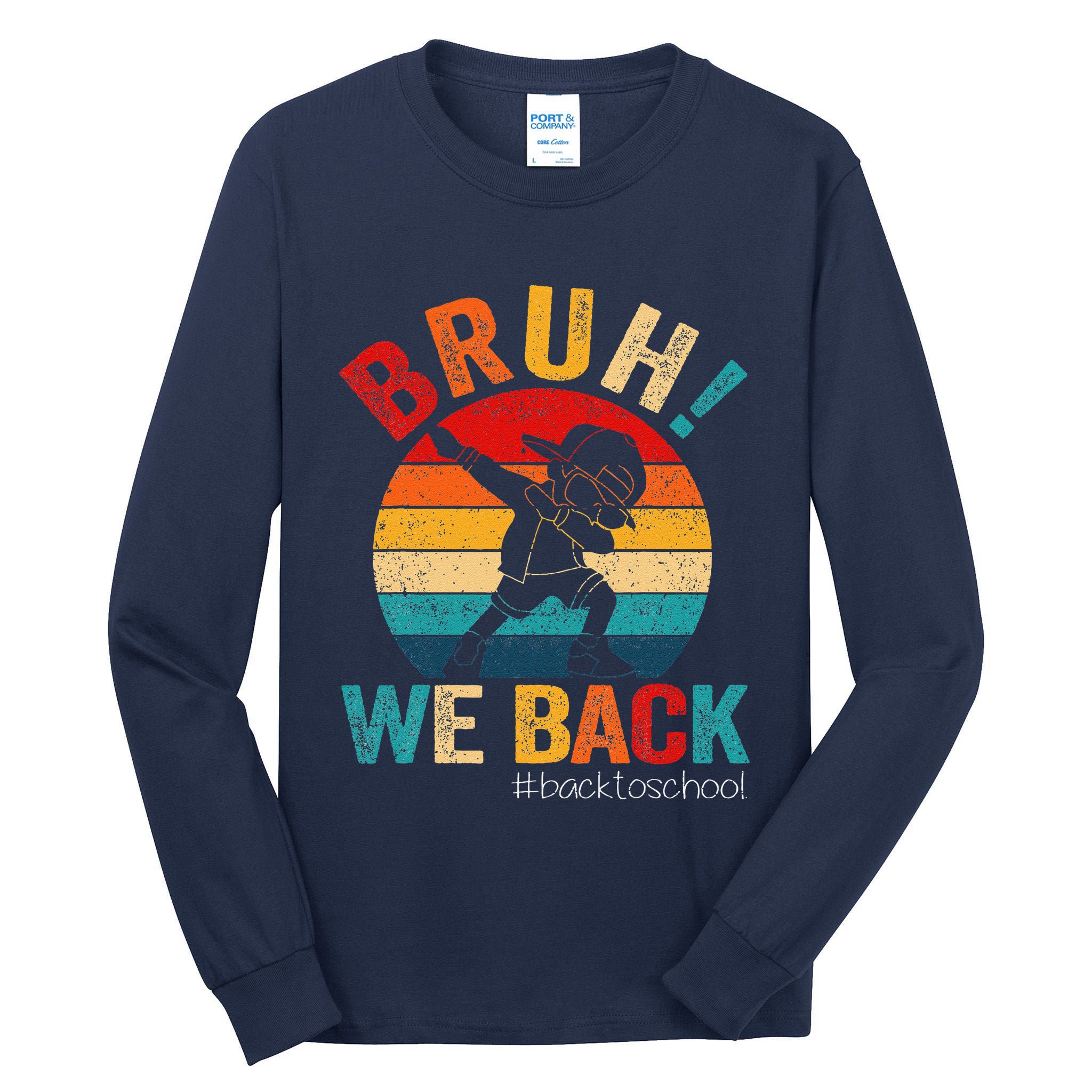Groovy Bruh We Back Teachers Funny Back To School Tall Long Sleeve T-Shirt
