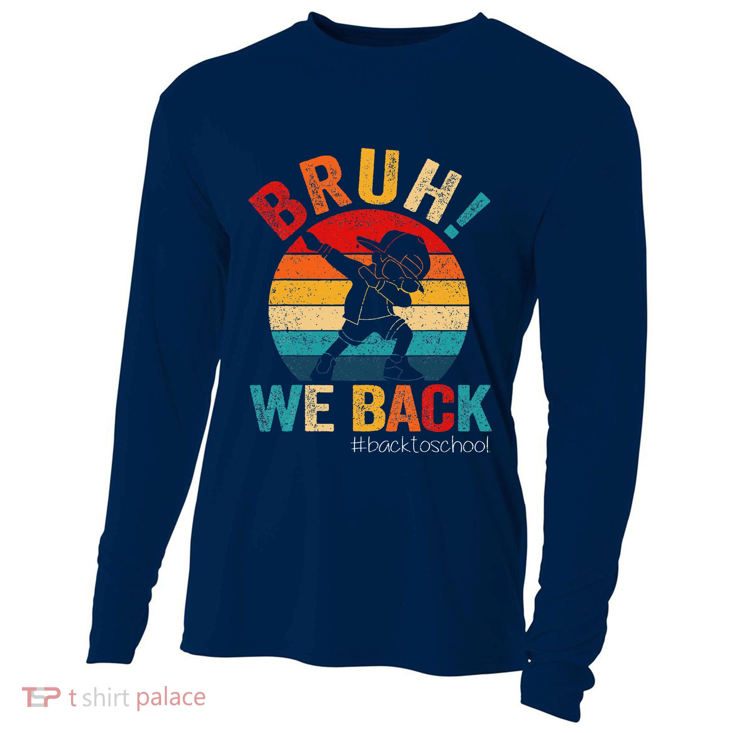 Groovy Bruh We Back Teachers Funny Back To School Cooling Performance Long Sleeve Crew