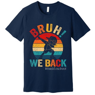 Groovy Bruh We Back Teachers Funny Back To School Premium T-Shirt