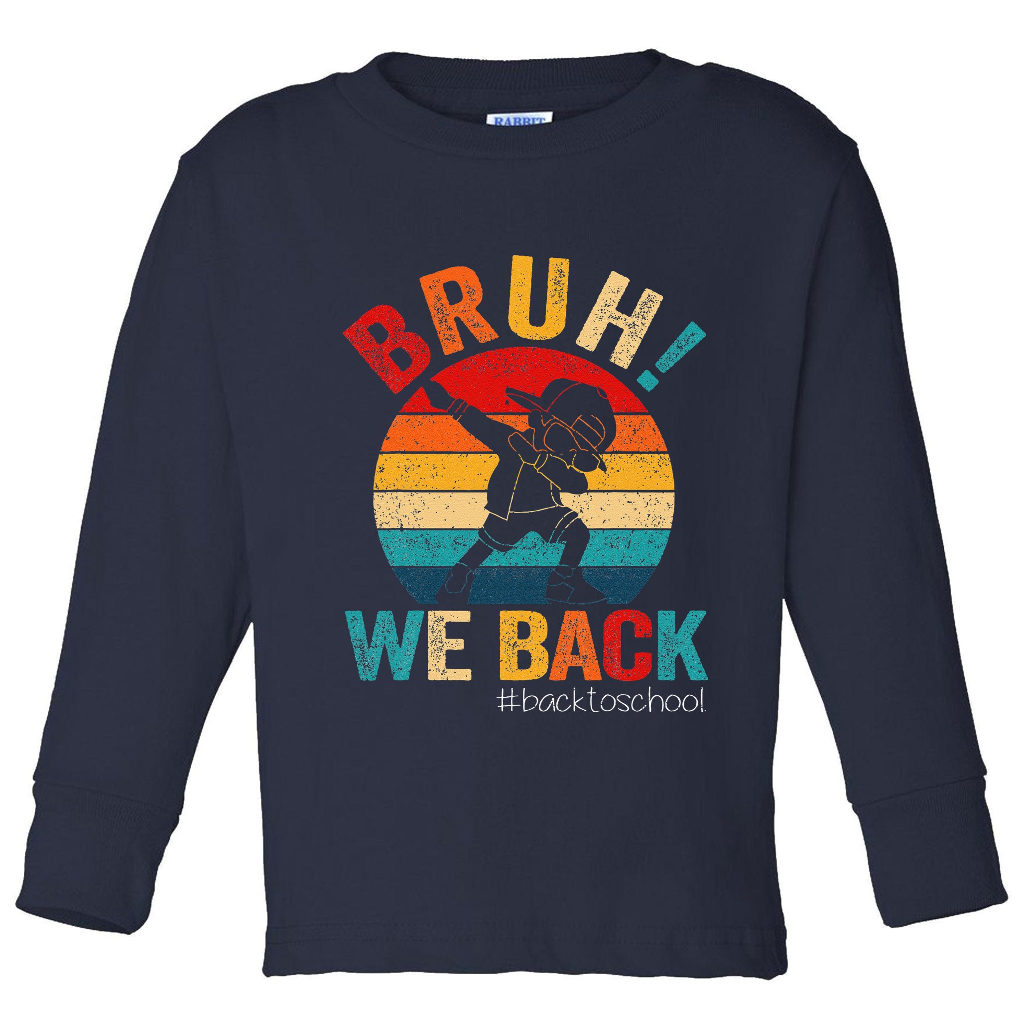 Groovy Bruh We Back Teachers Funny Back To School Toddler Long Sleeve Shirt
