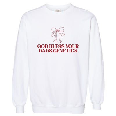 God Bless Your Dads Genetics Apparel Garment-Dyed Sweatshirt