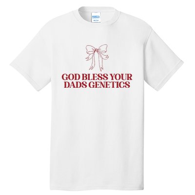 God Bless Your Dads Genetics Apparel Tall T-Shirt