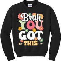 Groovy Bruh You Got This Testing Day Kids Sweatshirt