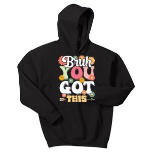 Groovy Bruh You Got This Testing Day Kids Hoodie