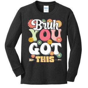 Groovy Bruh You Got This Testing Day Kids Long Sleeve Shirt