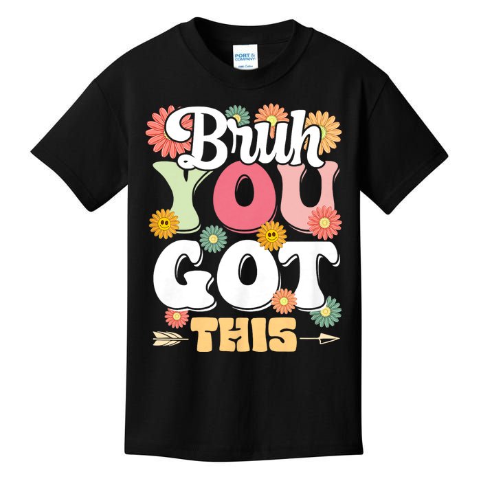 Groovy Bruh You Got This Testing Day Kids T-Shirt