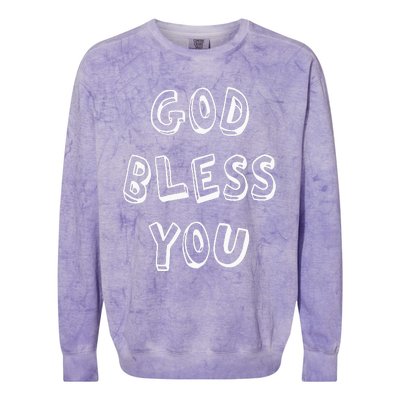 God Bless You Good Positive Vibe Design Colorblast Crewneck Sweatshirt