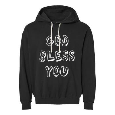 God Bless You Good Positive Vibe Design Garment-Dyed Fleece Hoodie