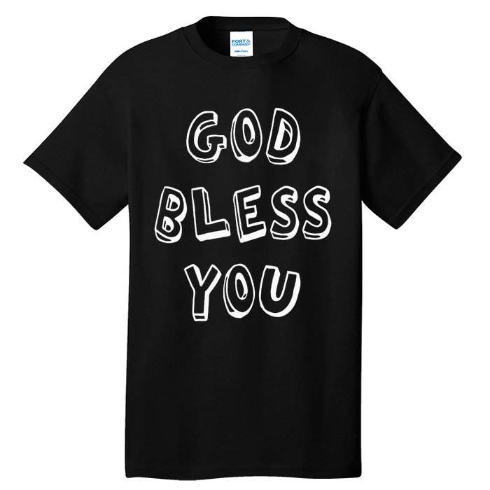 God Bless You Good Positive Vibe Design Tall T-Shirt