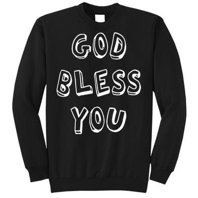 God Bless You Good Positive Vibe Design Tall Sweatshirt