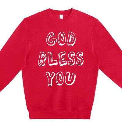 God Bless You Good Positive Vibe Design Premium Crewneck Sweatshirt