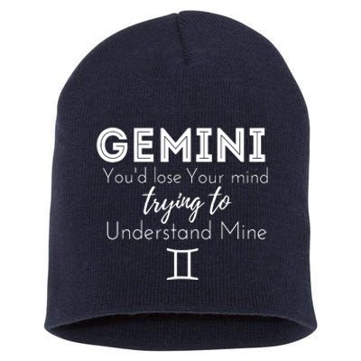 Gemini Birthday Youd Lose Trying To Understand Mine Short Acrylic Beanie