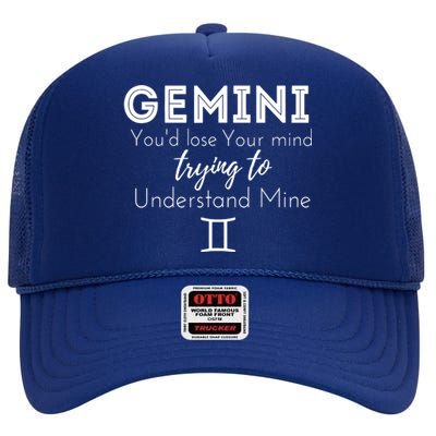 Gemini Birthday Youd Lose Trying To Understand Mine High Crown Mesh Back Trucker Hat