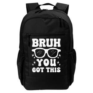 Groovy Bruh You Got This Testing Day Daily Commute Backpack