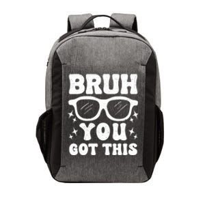 Groovy Bruh You Got This Testing Day Vector Backpack