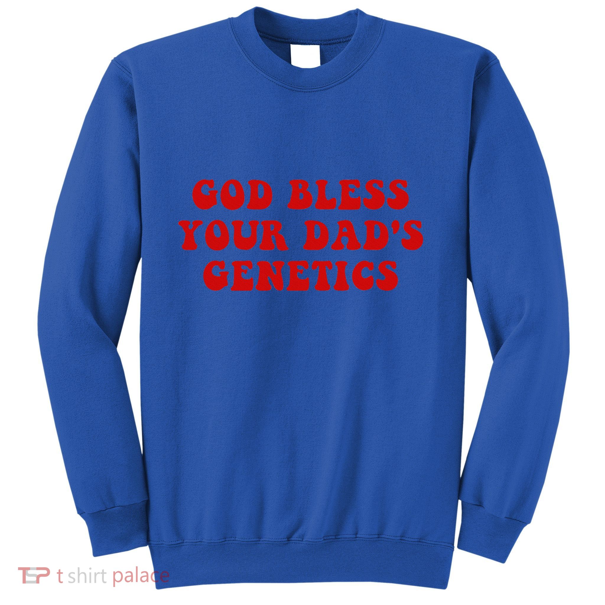God Bless Your DadS Genetics Sweatshirt