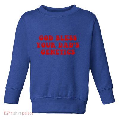 God Bless Your DadS Genetics Toddler Sweatshirt