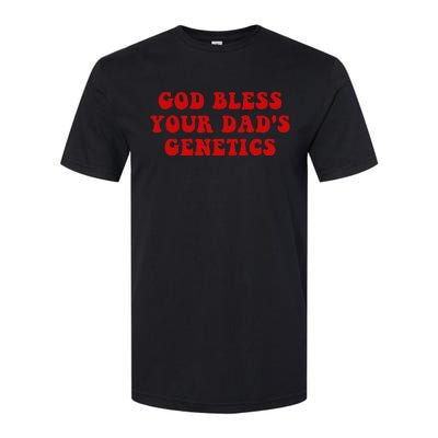 God Bless Your DadS Genetics Softstyle CVC T-Shirt