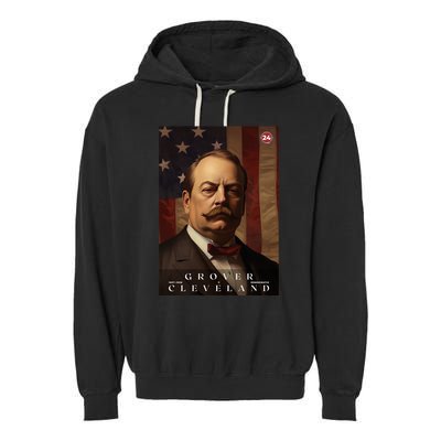 Grover Cleveland 24th President Of The United States Portrait Garment-Dyed Fleece Hoodie