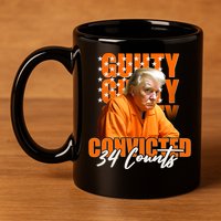 Guilty Convicted 34 Counts Trump 11oz C Handle Ceramic Mug