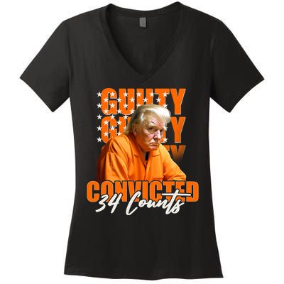Guilty Convicted 34 Counts Trump Women's V-Neck T-Shirt