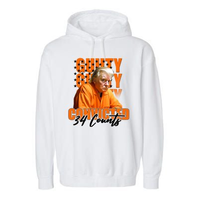 Guilty Convicted 34 Counts Trump Garment-Dyed Fleece Hoodie