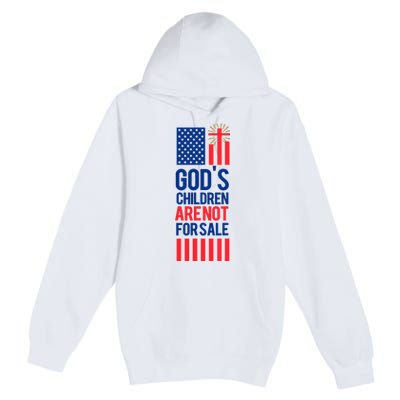 Gods Children Are Not For Sale Funny Political Premium Pullover Hoodie