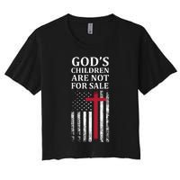 Gods Children Are Not For Sale Funny Political Women's Crop Top Tee