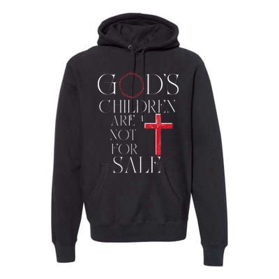 God's Children Are Not For Sale For Children Family Premium Hoodie