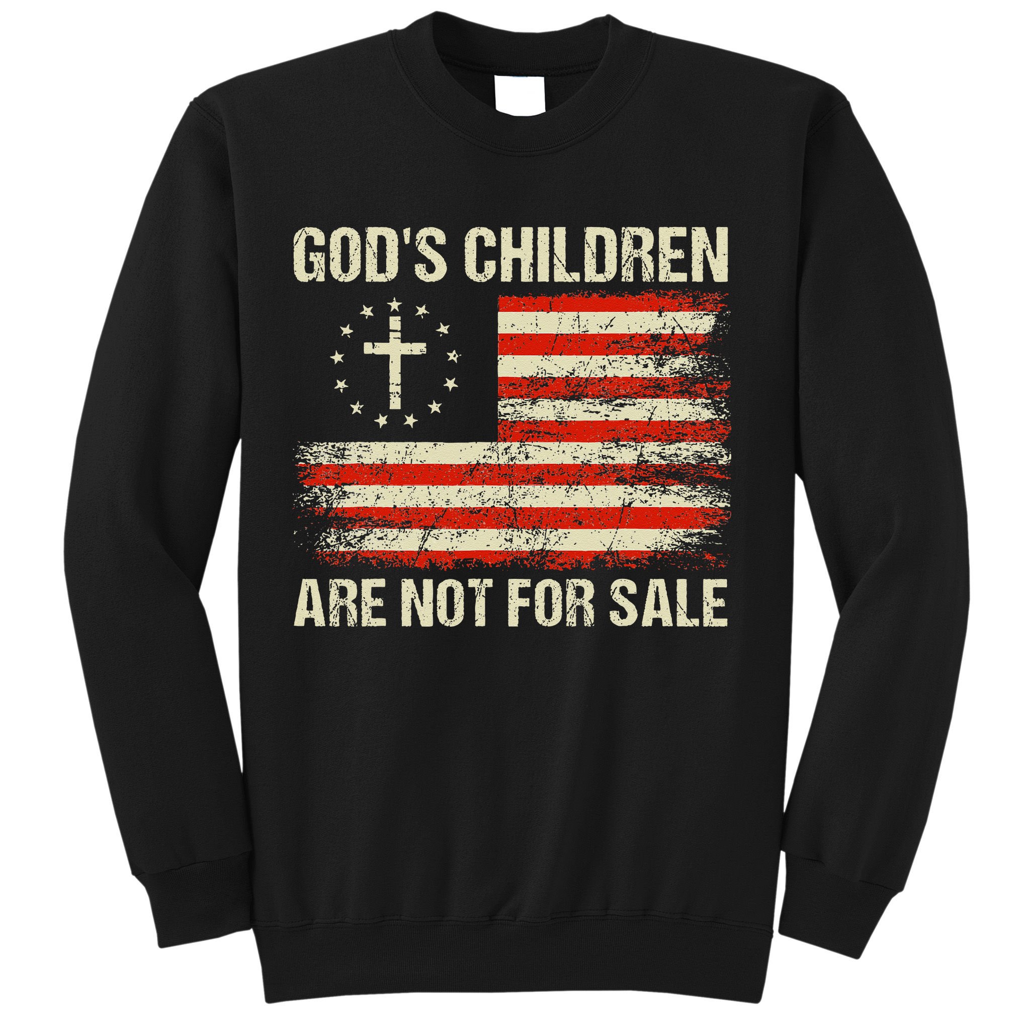 God's Children Are Not For Sale Funny Quote God's Children Sweatshirt