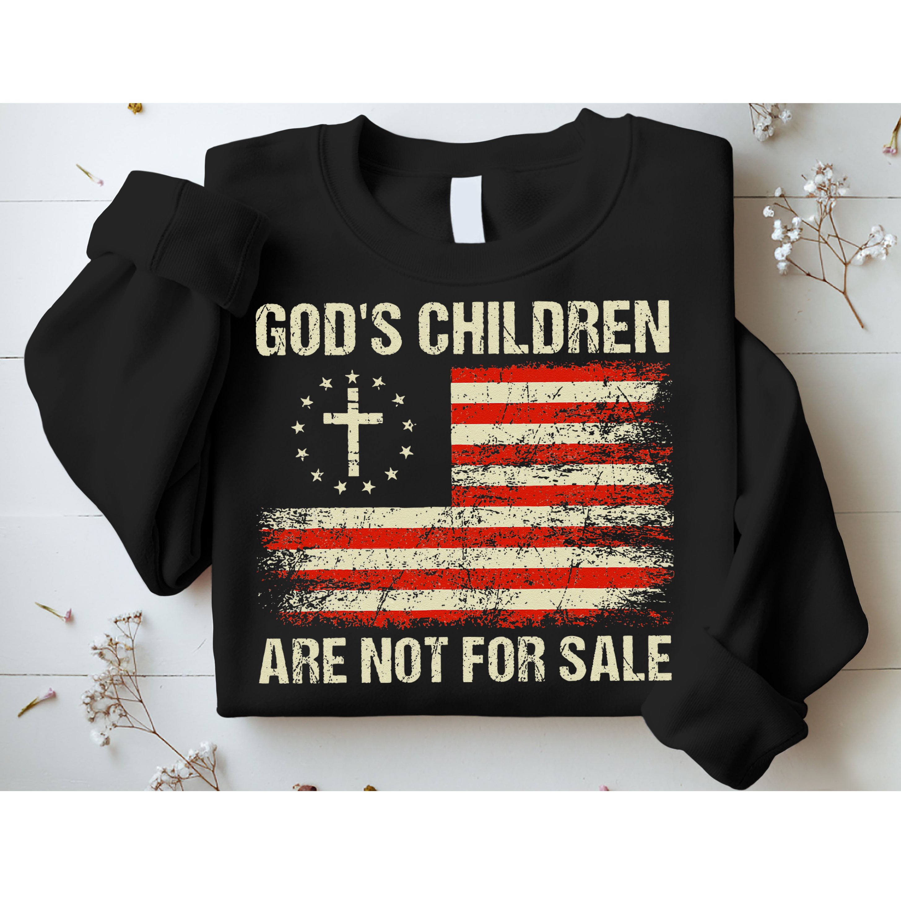 God's Children Are Not For Sale Funny Quote God's Children Sweatshirt