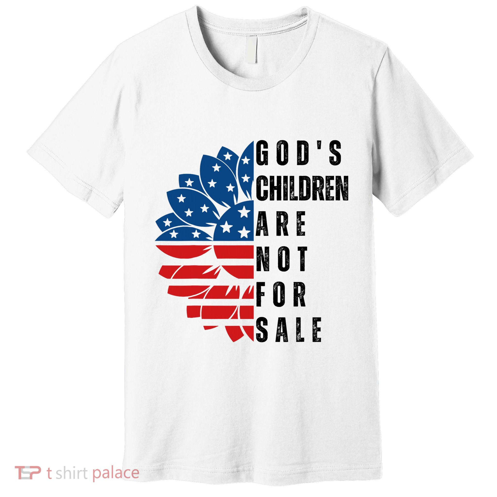 Gods Children Are Not For Sale Funny Political Gift For Men Women Premium T-Shirt