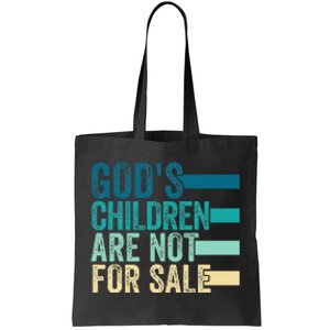 Gods Children Are Not For Sale Funny Quote Tote Bag