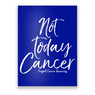 Group Cancer Awareness Funny Gift For Families Not Today Cancer Gift Poster