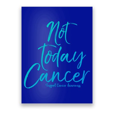 Group Cancer Awareness Funny Gift For Families Not Today Cancer Gift Poster